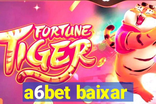 a6bet baixar